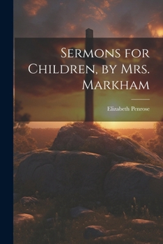 Paperback Sermons for Children, by Mrs. Markham Book
