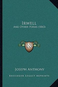 Paperback Irwell: And Other Poems (1843) Book