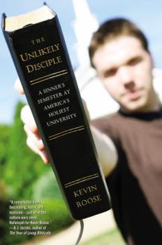 Hardcover The Unlikely Disciple: A Sinner's Semester at America's Holiest University Book