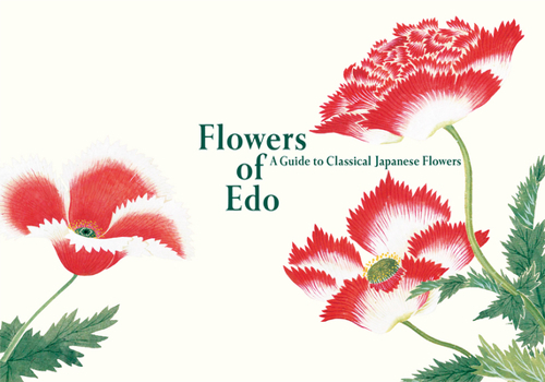 Paperback Flowers of EDO: A Guide to Classical Japanese Flowers Book