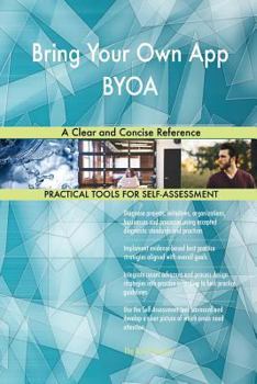 Paperback Bring Your Own App BYOA A Clear and Concise Reference Book