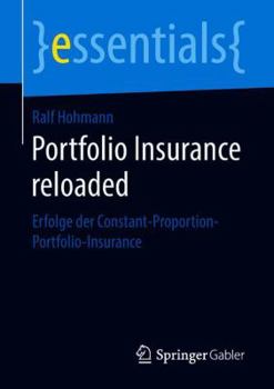 Paperback Portfolio Insurance Reloaded: Erfolge Der Constant-Proportion-Portfolio-Insurance [German] Book