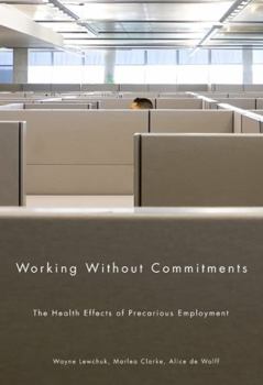 Paperback Working Without Commitments: The Health Effects of Precarious Employment Book