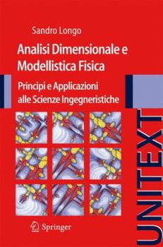 Paperback Analisi Dimensionale E Modellistica Fisica: Principi E Applicazioni Alle Scienze Ingegneristiche [Italian] Book