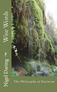 Paperback Wise Words: The Philosophy of Darinism Book