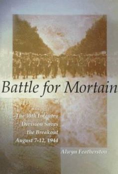 Paperback Battle for Mortain: The 30th Infantry Division Saves the Breakout, August 7-12, 1944 Book