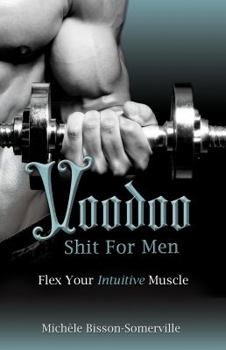 Paperback Voodoo Shit for Men: Flex your Intuitive Muscle Book