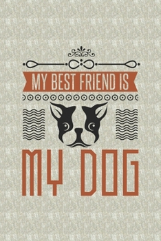 Paperback My Best Friend Is My Dog: Blank Lined Notebook Journal for Dog Lover Book