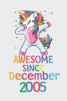 Paperback Awesome Since December 2005 Notebook Unicorn Dabbing, Birthday Unicorn, Cute Happy Birthday Dabbing Unicorn Birthday Gift: Lined Notebook / Journal Gi Book