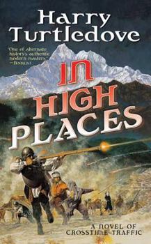 Mass Market Paperback In High Places: A Novel of Crosstime Traffic Book