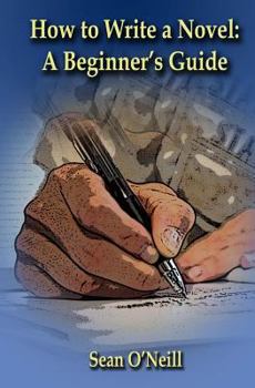 Paperback How to Write a Novel: A Beginner's Guide Book