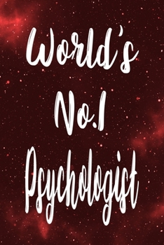 World's No.1 Psychologist: The perfect gift for the professional in your life - Funny 119 page lined journal!