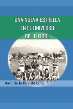 Paperback Una nueva estrella en el Universo del Fútbol [Spanish] Book
