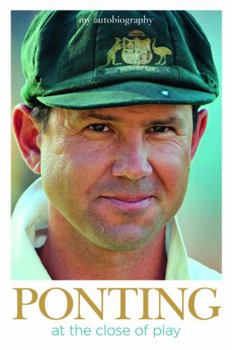 Hardcover Ponting At the Close of Play: My Autobiography Book