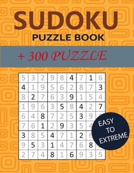 Paperback Sudoku Puzzle Book: +300 puzzles, easy to extreme Book