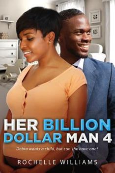 Her Billion Dollar Man 4: A Pregnancy African American Romance for Adults