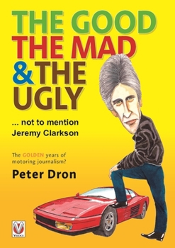 Paperback The Good, the Mad and the Ugly ... Not to Mention Jeremy Clarkson Book