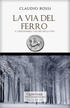 Paperback La Via del Ferro: E l'inestimabile valore della vita [Italian] Book