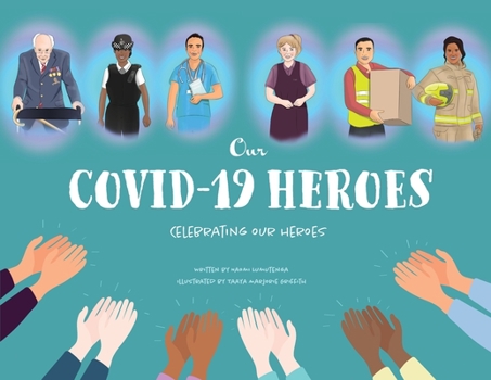 Paperback Our Covid-19 Heroes: Celebrating our Heroes Book