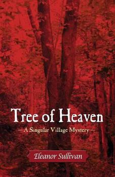 Paperback Tree of Heaven: A Singular Village Mystery Book