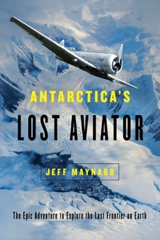 Hardcover Antarctica's Lost Aviator: The Epic Adventure to Explore the Last Frontier on Earth Book