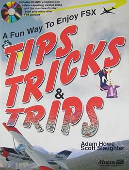 Paperback Tips Tricks & Trips: A Fun Way to Enjoy Fsx Book