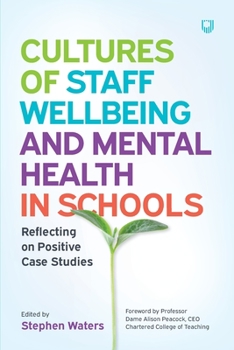 Paperback Cultures of Staff Wellbeing and Mental Health in Schools: Reflecting on Positive Case Studies Book