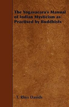 The Yogavacara's Manual Of Indian Mysticism As Practiced By Buddhists