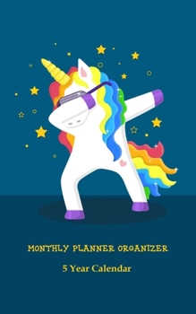 Monthly Planner Organizer 5 Year Calendar: Five Year Monthly Pocket Planner: Calendar, Daily Schedule Planner, Monthly Planner Organizer. Cute Unicorn Cover Design