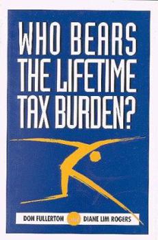Hardcover Who Bears the Lifetime Tax Burden? Book