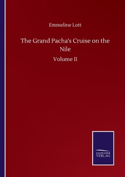 Paperback The Grand Pacha's Cruise on the Nile: Volume II Book