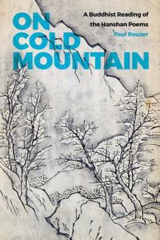 Paperback On Cold Mountain: A Buddhist Reading of the Hanshan Poems Book