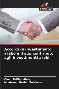 Accordi di investimento arabo e il suo contributo agli investimenti arabi (Italian Edition)