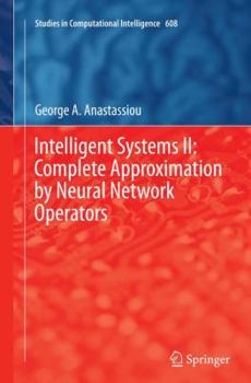 Paperback Intelligent Systems II: Complete Approximation by Neural Network Operators Book