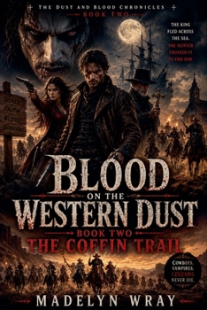 Blood on the Western Dust: Book 2 The Coffin Trail