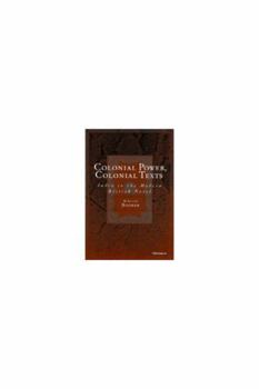 Hardcover Colonial Power, Colonial Texts: India in the Modern British Novel Book