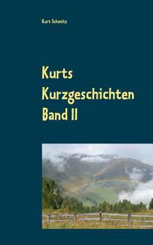 Paperback Kurts Kurzgeschichten Band II: Geschichten aus dem Leben [German] Book