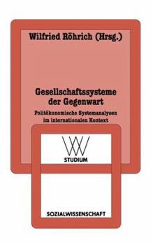 Paperback Gesellschaftssysteme Der Gegenwart: Politökonomische Systemanalysen Im Internationalen Kontext [German] Book