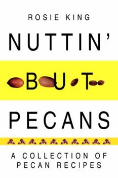 Paperback Nuttin' But Pecans: A Collection of Pecan Recipes Book