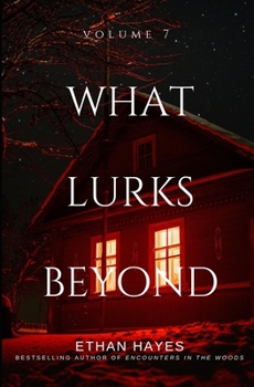 Paperback What Lurks Beyond: Volume 7 Book