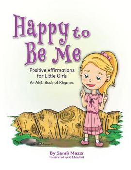 Paperback Happy to Be Me: Positive Affirmations for Little Girls Book