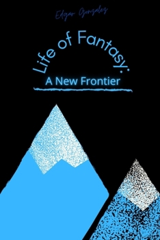 Paperback Life of Fantasy: A New Frontier Book
