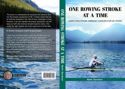 Paperback One Rowing Stroke at a Time - Surviving Stage 3 Breast Cancer for 20-Years Book