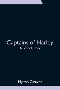 Paperback Captains of Harley: A School Story Book