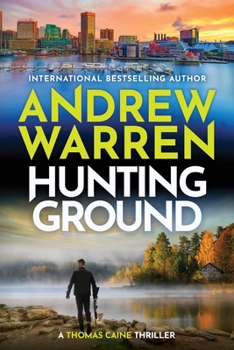 Hunting Ground: The heart-pounding BRAND NEW instalment to Andrew Warren's thriller series for 2026 (A Thomas Caine Thriller)