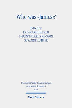 Hardcover Who Was 'James'?: Essays on the Letter's Authorship and Provenance Book