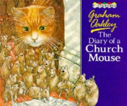 The Diary of a Church Mouse - Book #9 of the Church Mice