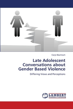 Paperback Late Adolescent Conversations about Gender Based Violence Book