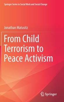 Hardcover From Child Terrorism to Peace Activism Book