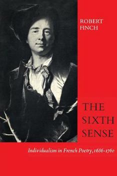 Paperback The Sixth Sense: Individualism in French Poetry, 1686-1760 Book